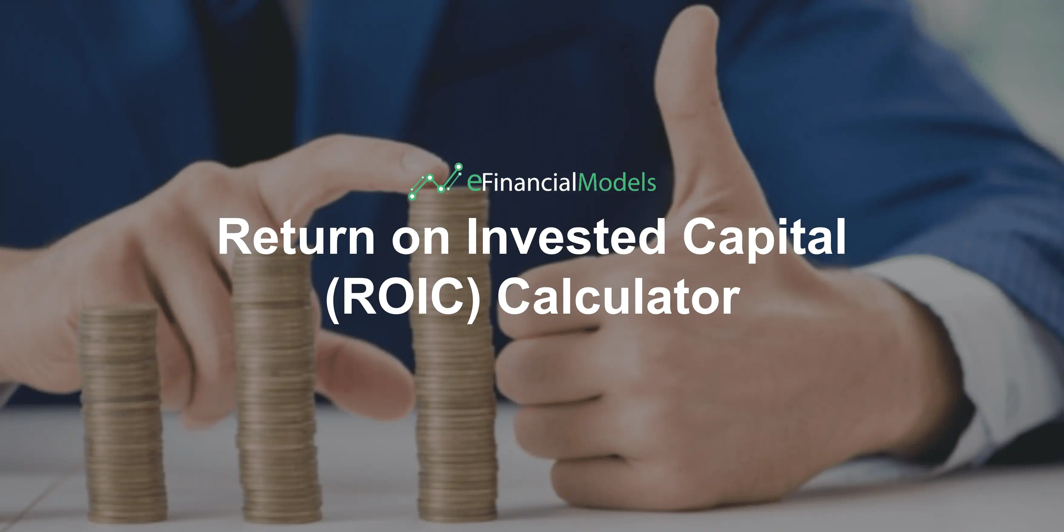 Return On Invested Capital ROIC Calculator EFinancialModels