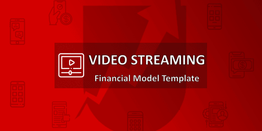 Video Streaming Financial Model Excel Template (Fully-Vetted and Ready-to-Use)
