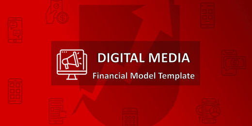 Digital Media Financial Model Excel Template (Fully-Vetted and Ready-to-Use)