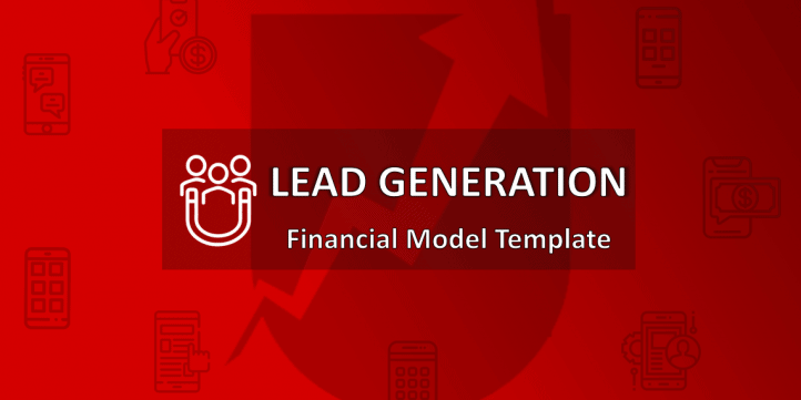 Lead Generation Financial Model Excel Template (Fully-Vetted and Ready-to-Use) Lead Generation Financial Model Excel Template (Fully-Vetted and Ready-to-Use)