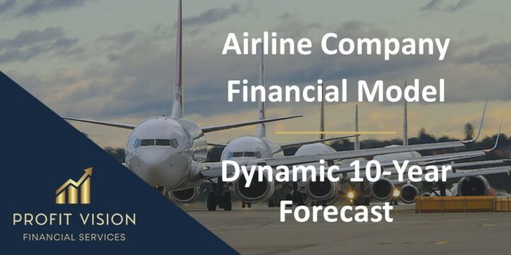 Airline Company Financial Model – Dynamic 10 Year Forecast Airline Company Financial Model – Dynamic 10 Year Forecast