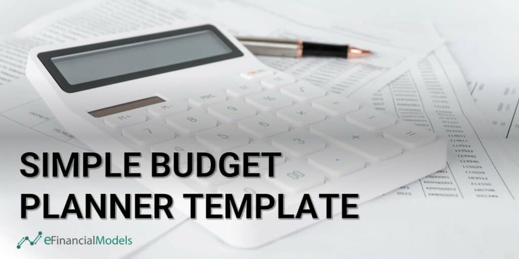 Simple Budget Planner Template Overview | eFinancialModels Budget template featuring a calculator on top of financial documents.
