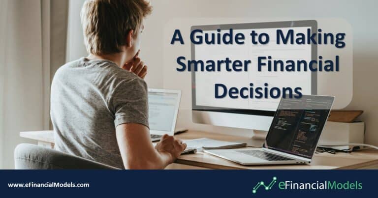A Guide to Making Smarter Financial Decisions | eFinancialModels