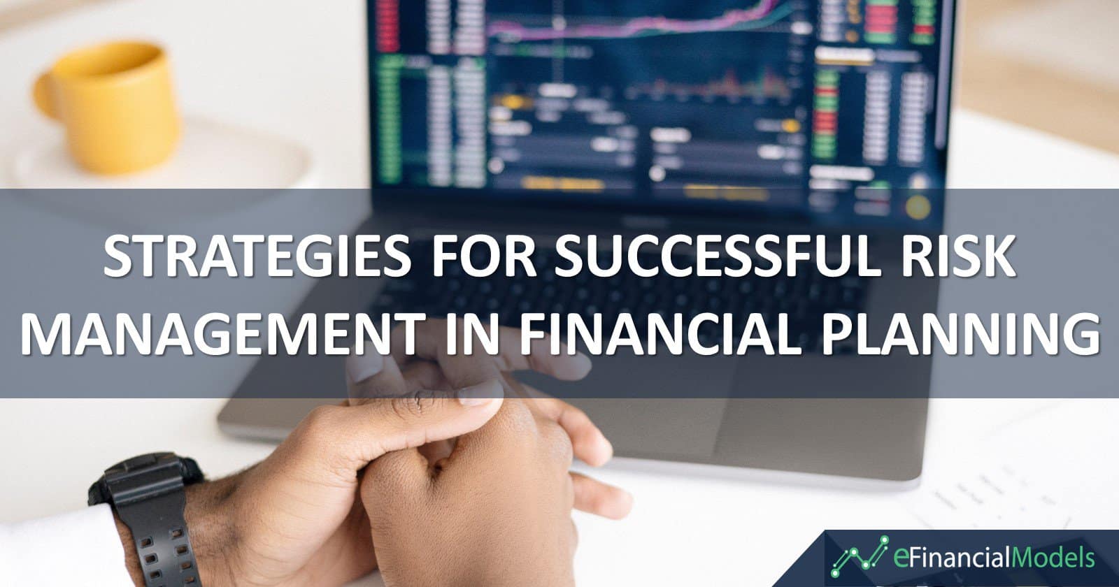 Strategies for Successful Risk Management in Financial Planning