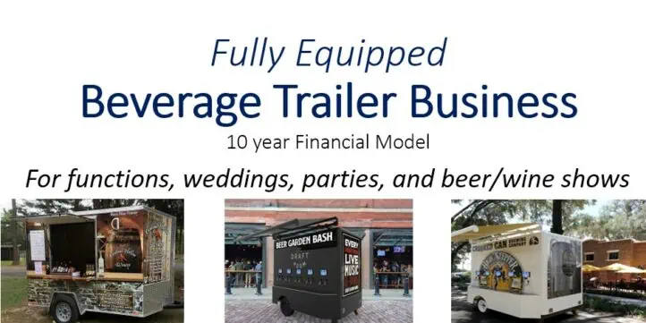 Beverage Trailer (Self-Pour or Manual) 10-year Financial Model Beverage Trailer (Self-Pour or Manual) 10-year Financial Model