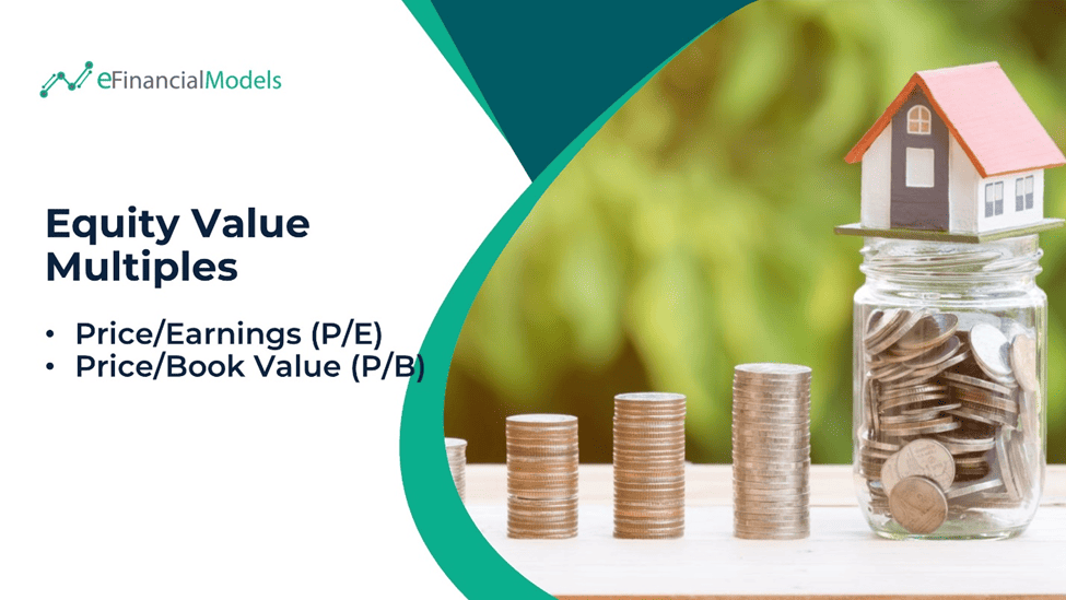 Understanding Equity Value Multiples | eFinancialModels Equity value multiples illustration featuring P/E and P/B metrics.