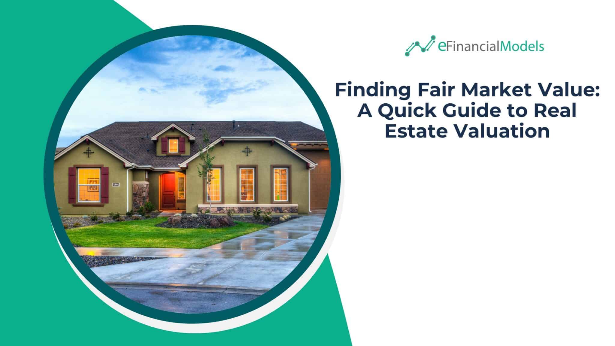 Finding Fair Market Value A Quick Guide to Real Estate Valuation