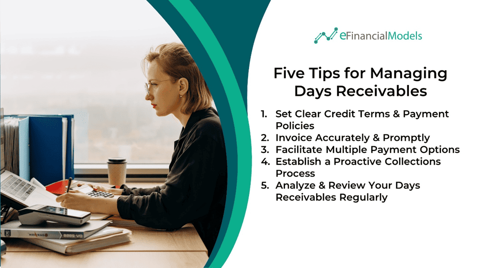Tips for Managing Days Receivables in Business | eFinancialModels Five essential tips for effectively managing days receivables in finance.