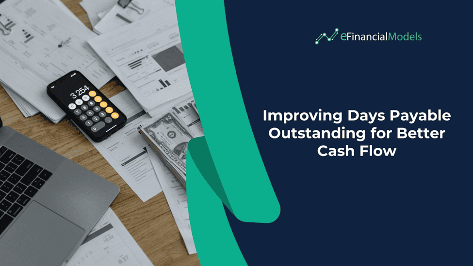 Enhancing Cash Flow Through Days Payable Outstanding | eFinancialModels Analysis tools to improve days payable outstanding for cash flow management.