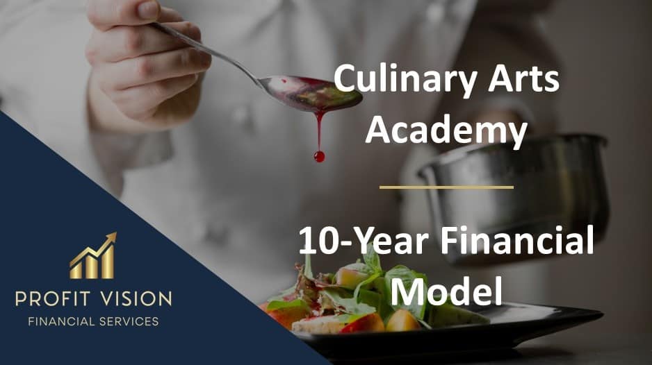 Culinary Arts Academy – 10 Year Financial Model