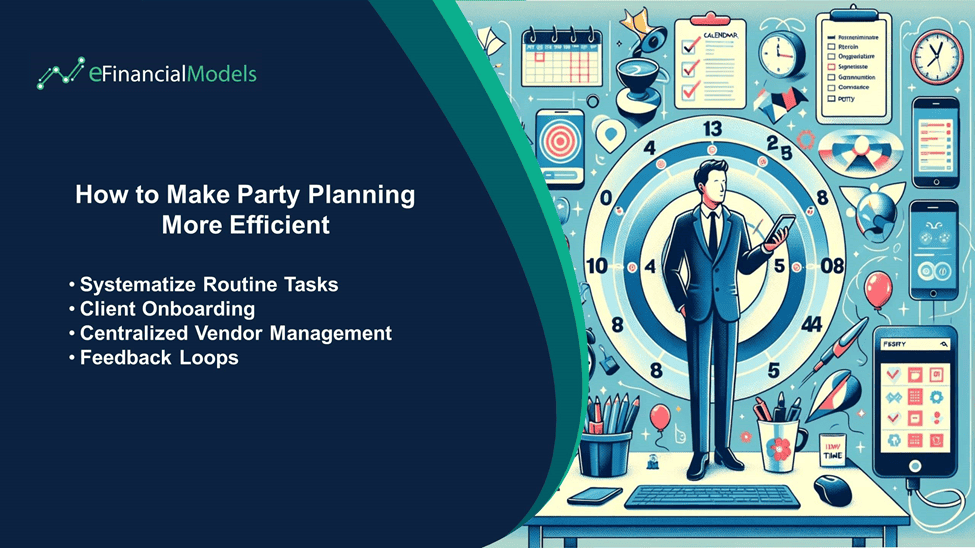 Efficiency Strategies for Party Planning | eFinancialModels Illustration showing methods for efficient party planning and organization