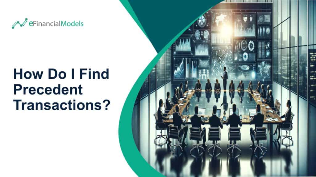 Finding Precedent Transactions in Financial Analysis | eFinancialModels How Do I Find Precedent Transactions