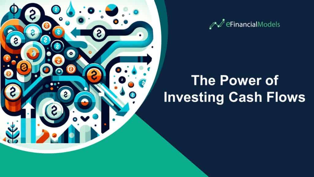 The Power of Investing Cash Flows