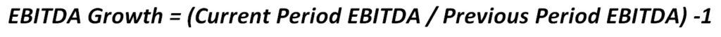 EBITDA Growth Calculation Formula | eFinancialModels Formula for EBITDA growth: (Current EBITDA / Previous EBITDA) - 1