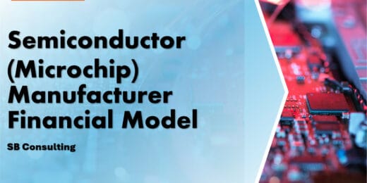Semiconductor (Microchip) Manufacturer Financial Model