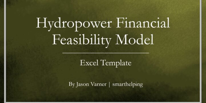 Infrastructure Financial Model: Hydropower Dam Infrastructure Financial Model: Hydropower Dam