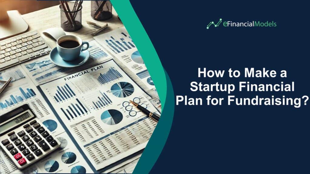 Startup Financial Plan Workspace for Fundraising | eFinancialModels 1 - How to Make a Startup Financial Plan for Fundraising