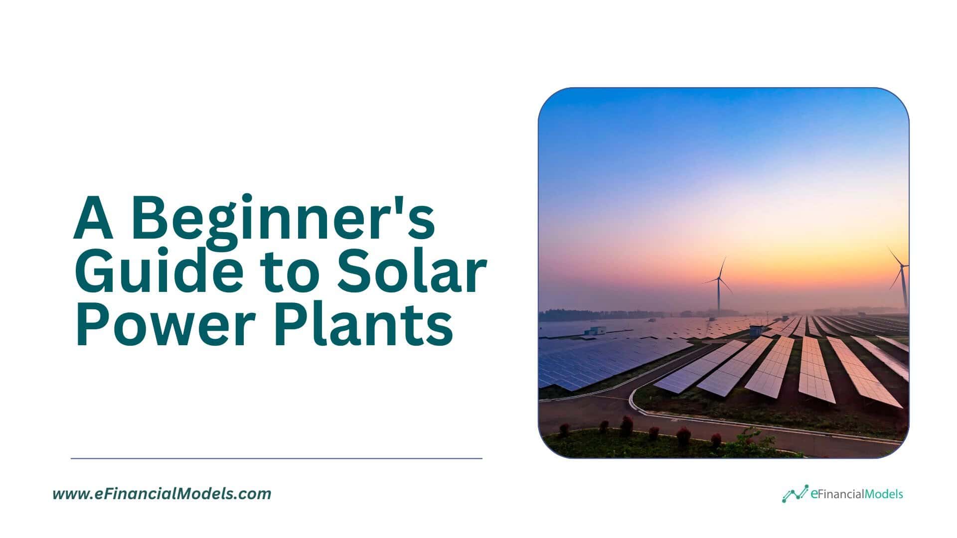 A Beginner’s Guide to Solar Power Plants