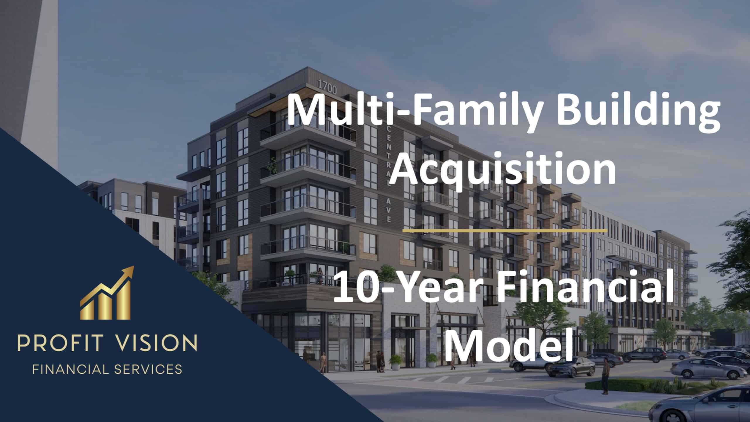 Multi-Family Building Acquisition – 10 Year Financial Model