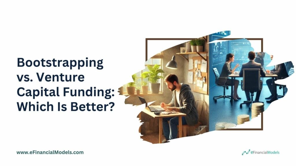 Bootstrapping vs. Venture Capital Funding Comparison | eFinancialModels 1 - Bootstrapping or Venture Capital Funding Which Is Better