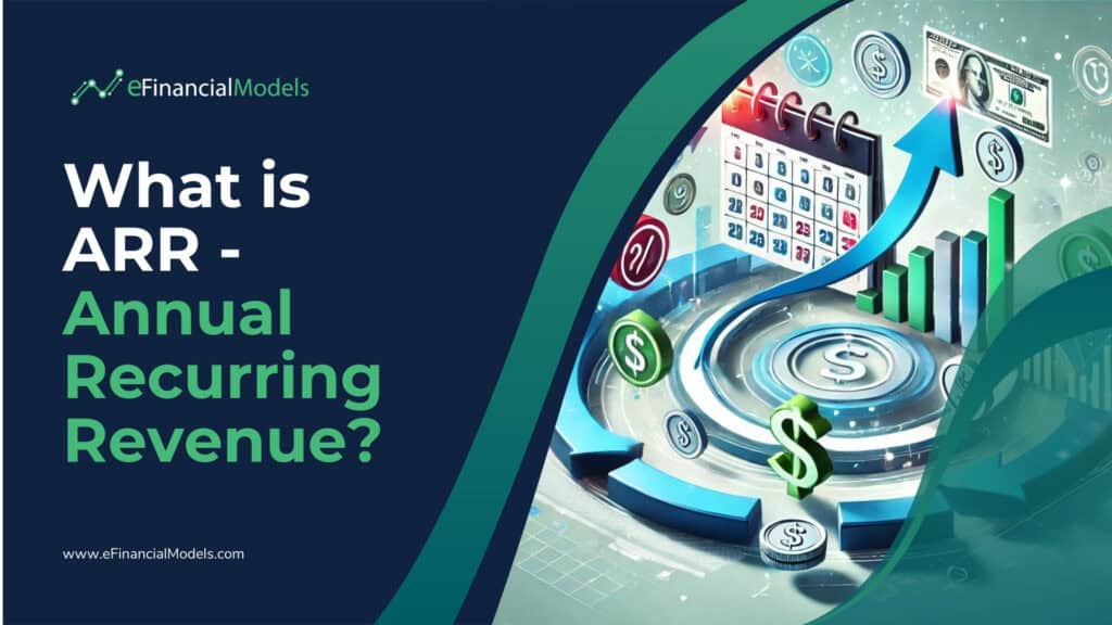 Understanding Annual Recurring Revenue (ARR) | eFinancialModels How to Calculate Annual Recurring (ARR) Revenue for Sustainable Growth
