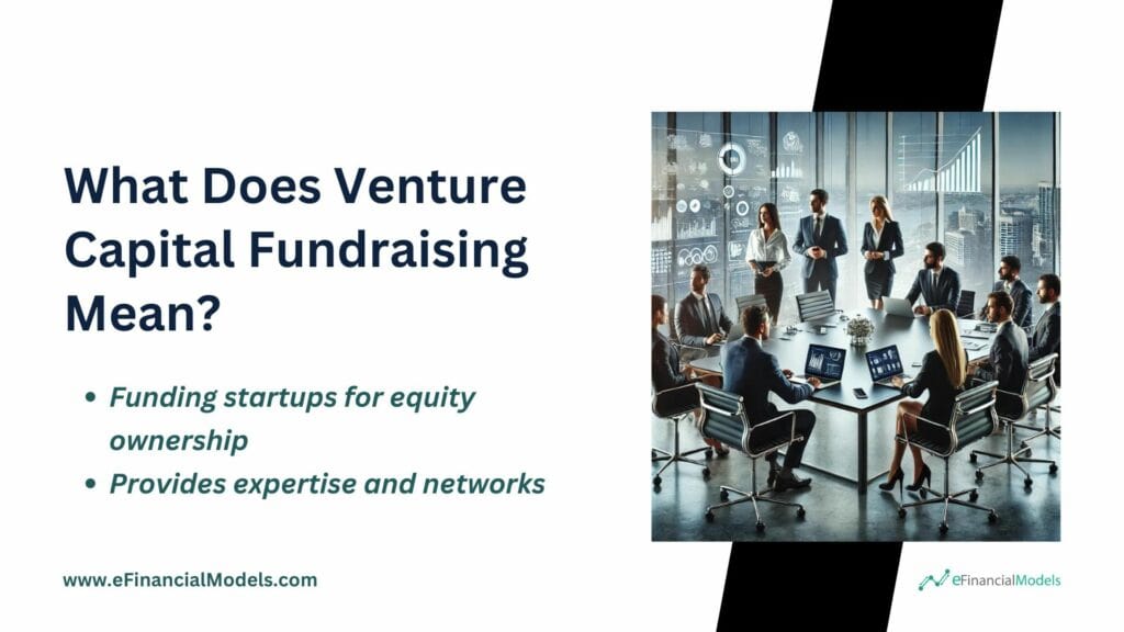 Understanding Venture Capital Fundraising | eFinancialModels 5 - What Does Venture Capital Fundraising Mean