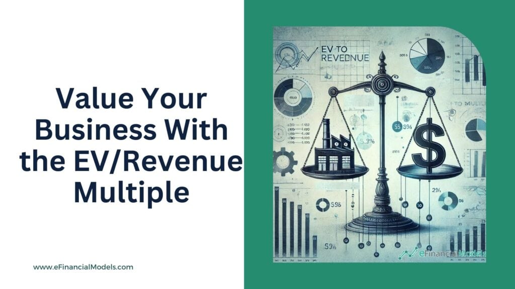 Value Your Business with EV/Revenue Multiple Chart | eFinancialModels 1 - Value Your Business With EV Revenue Multiple
