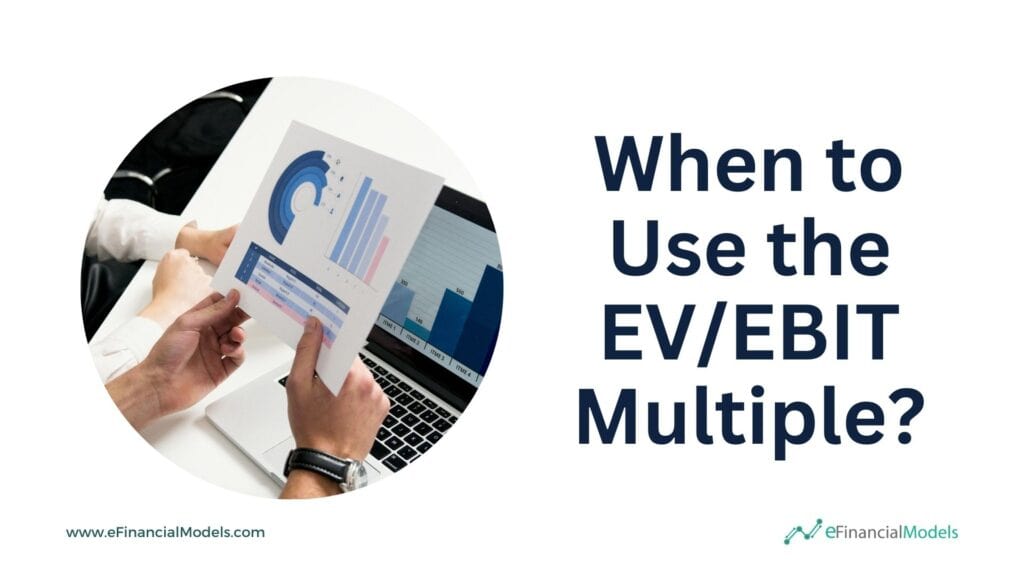 Understanding the EV/EBIT Multiple Usage | eFinancialModels 1 - When to Use the EV EBIT Multiple