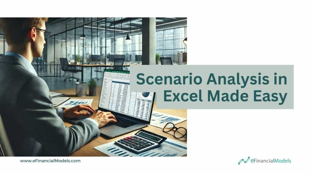 Simplifying Scenario Analysis with Excel Tools | eFinancialModels Scenario Analysis in Excel Made Easy