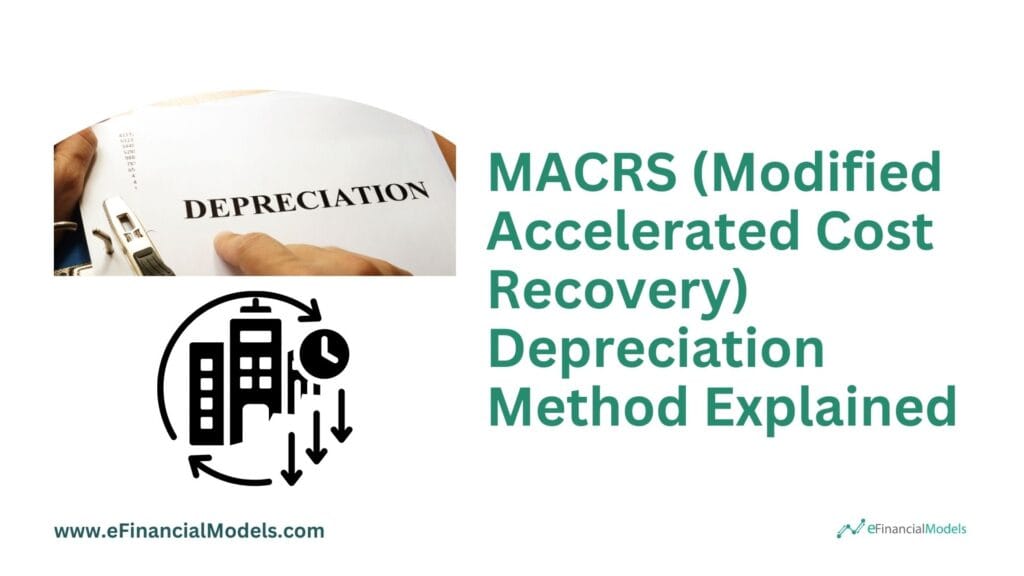 Understanding MACRS Depreciation Method | eFinancialModels 1 - MACRS (Modified Accelerated Cost Recovery) Depreciation Method Explained