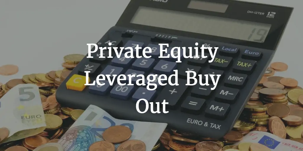 Private Equity Leveraged Buyout