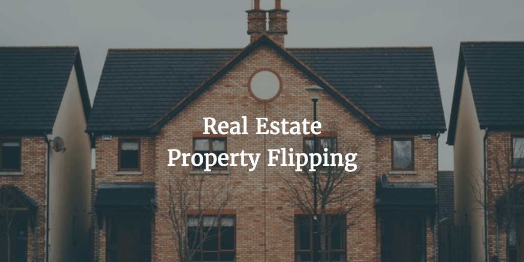 Real Estate Property Flipping