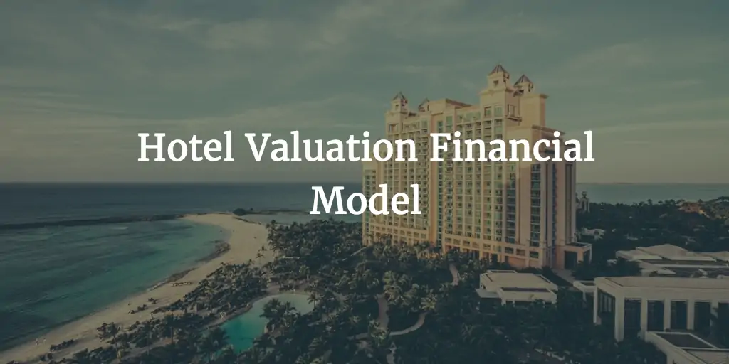 Hotel_VaHotel Valuation Financial Modelluation_Financial_Model