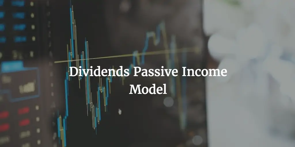 Dividends Passive Income Model