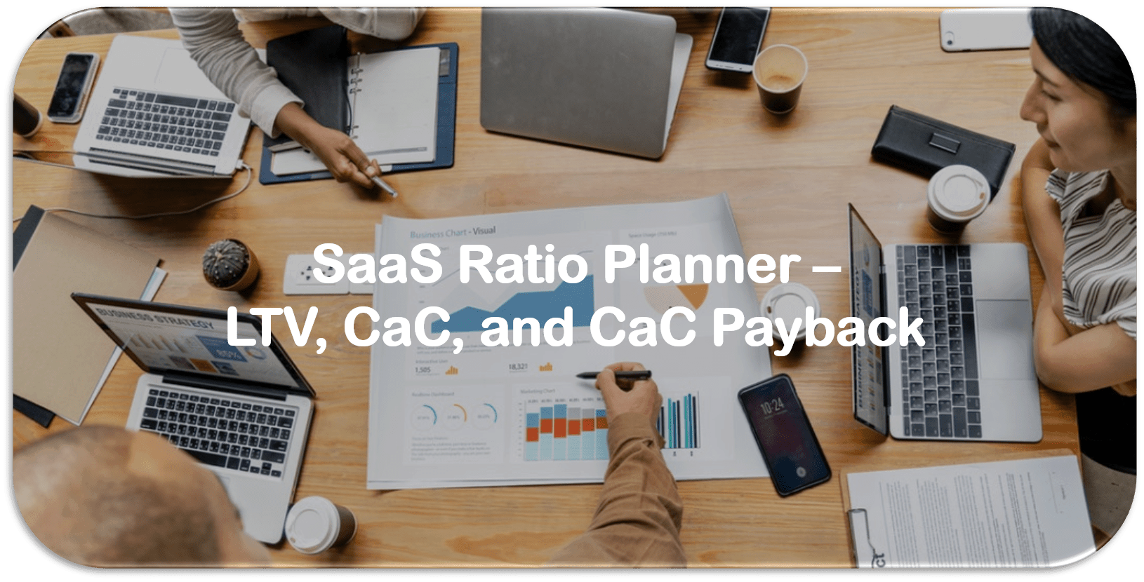 SaaS Ratio Planner – LTV, CaC, and CaC Payback Model