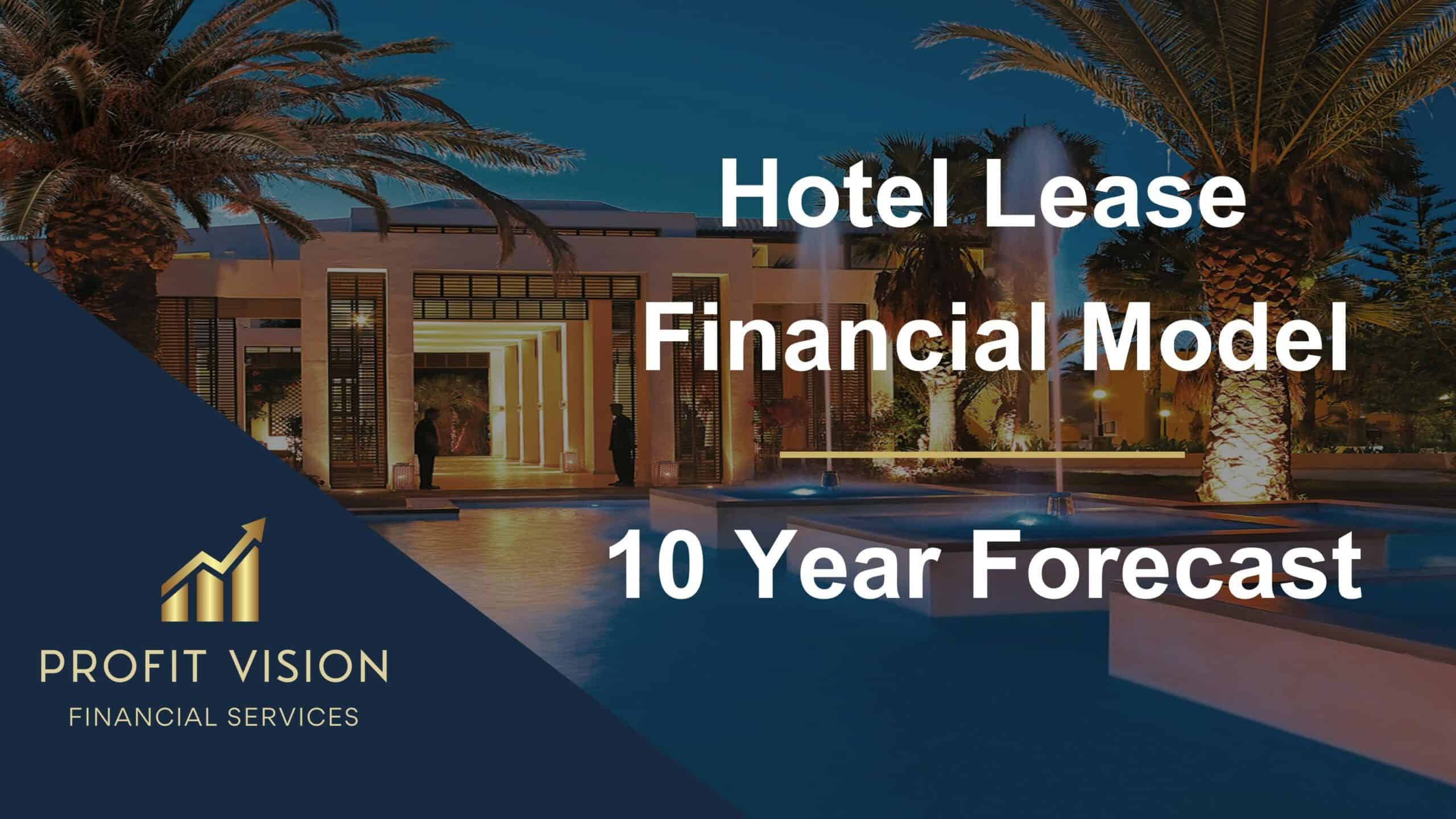 Hotel Lease Financial Model – 10 Year Forecast
