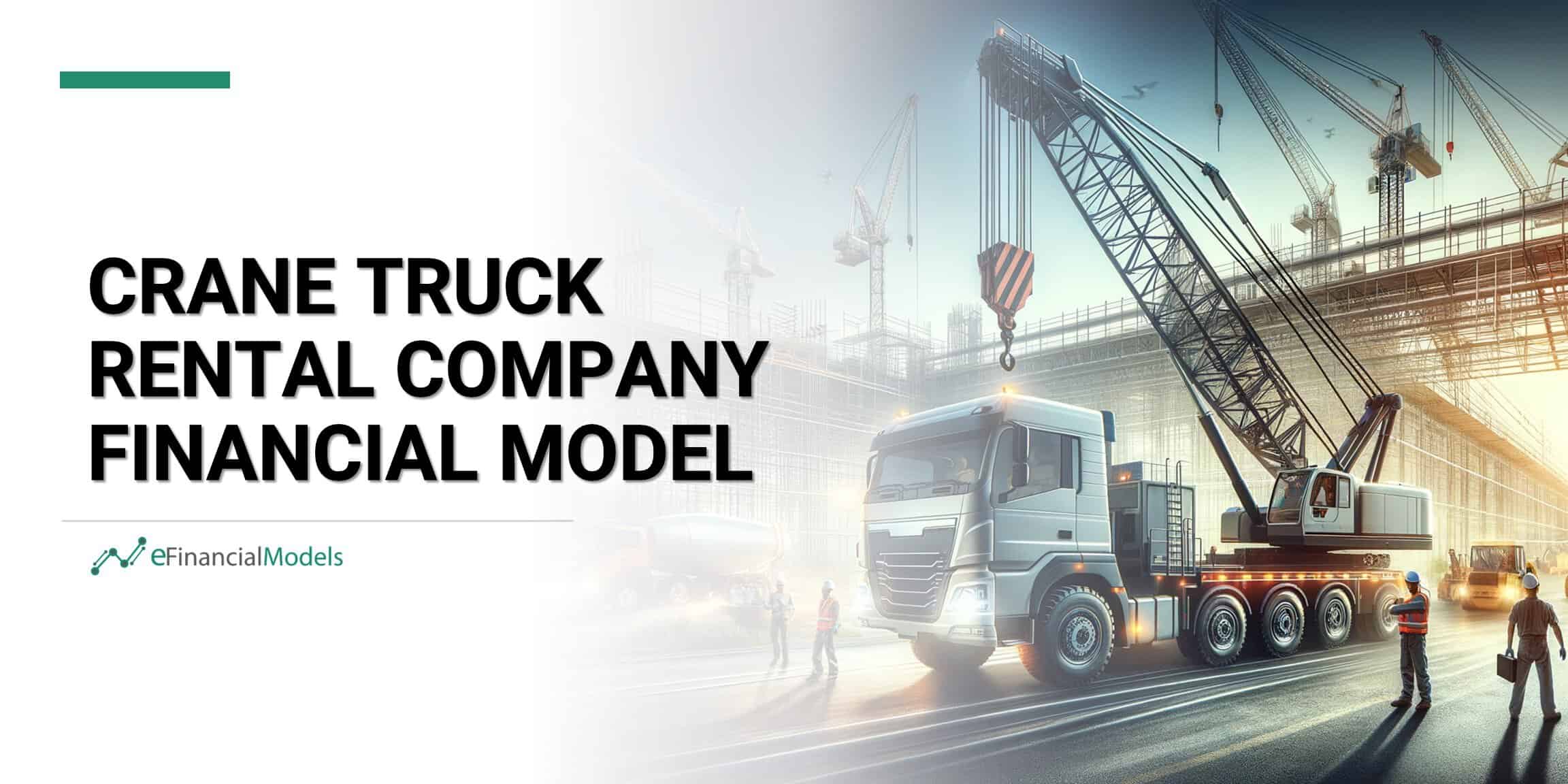 Crane Truck Rental Company Financial Model
