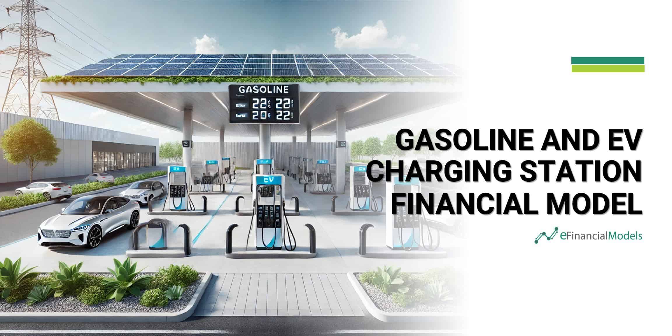 Gasoline and EV Charging Station Financial Model