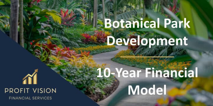 Botanical Park Development – 10 Year Financial Model Botanical Park Development – 10 Year Financial Model