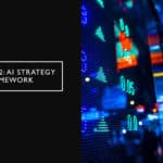 Title 'SECTION 2: AI STRATEGY FRAMEWORK' over a tech-themed background.