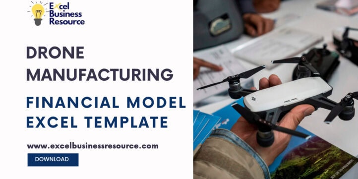 Drone Manufacturing Financial Model Excel Template Drone Manufacturing Financial Model Excel Template