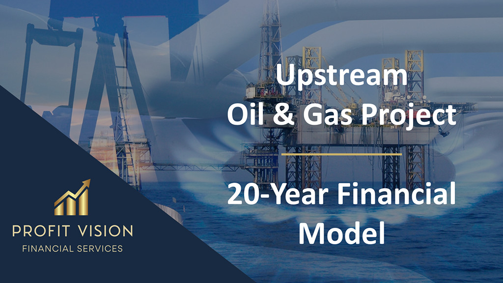 Upstream Oil & Gas Project – 20 Year Financial Model