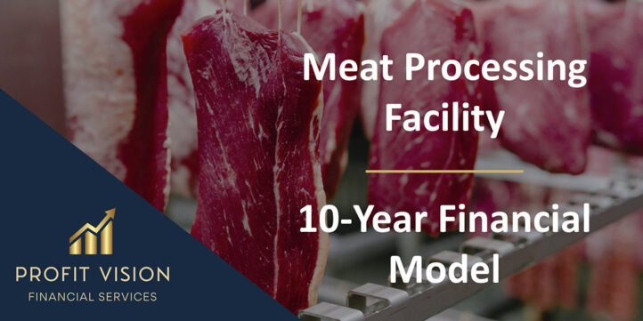 Meat Processing Facility – 10 Year Financial Model Meat Processing Facility – 10 Year Financial Model